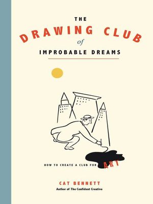cover image of The Drawing Club of Improbable Dreams